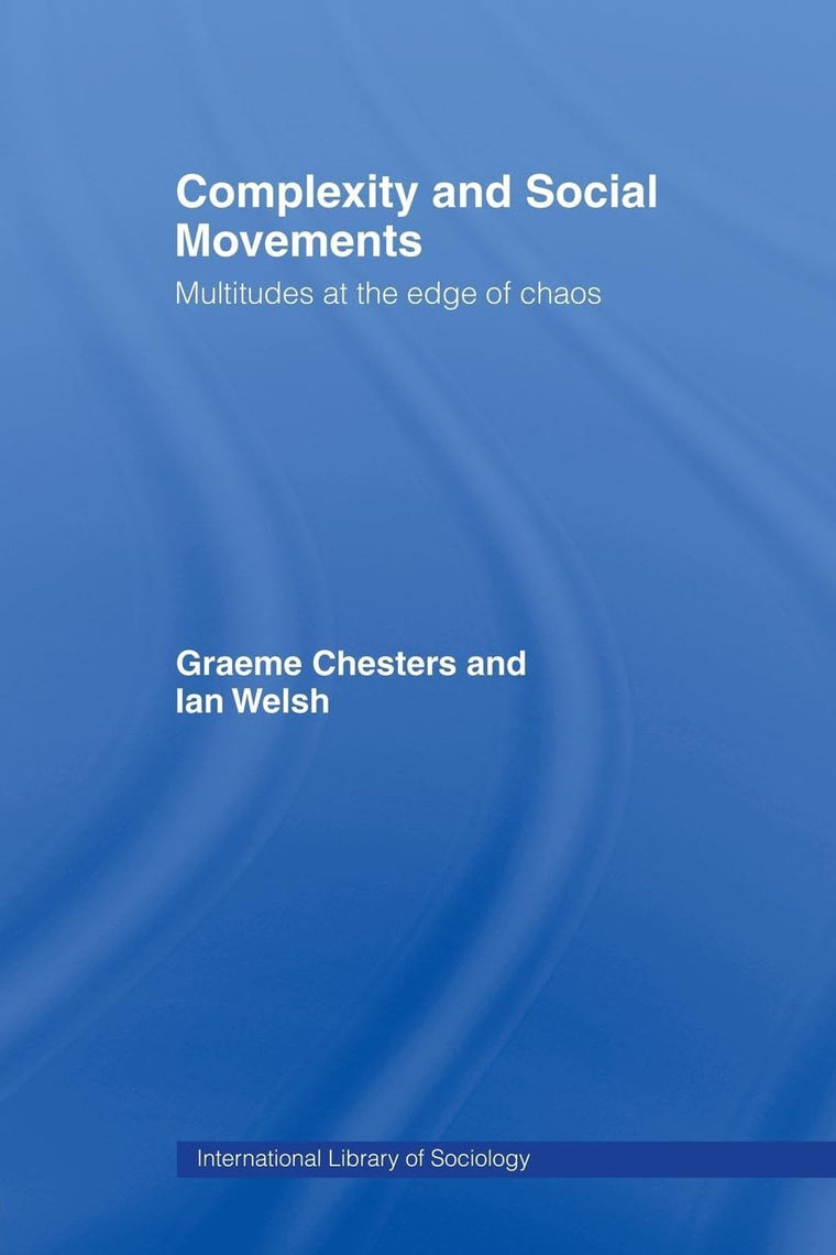 Complexity and Social Movements (International Library of Sociology)
