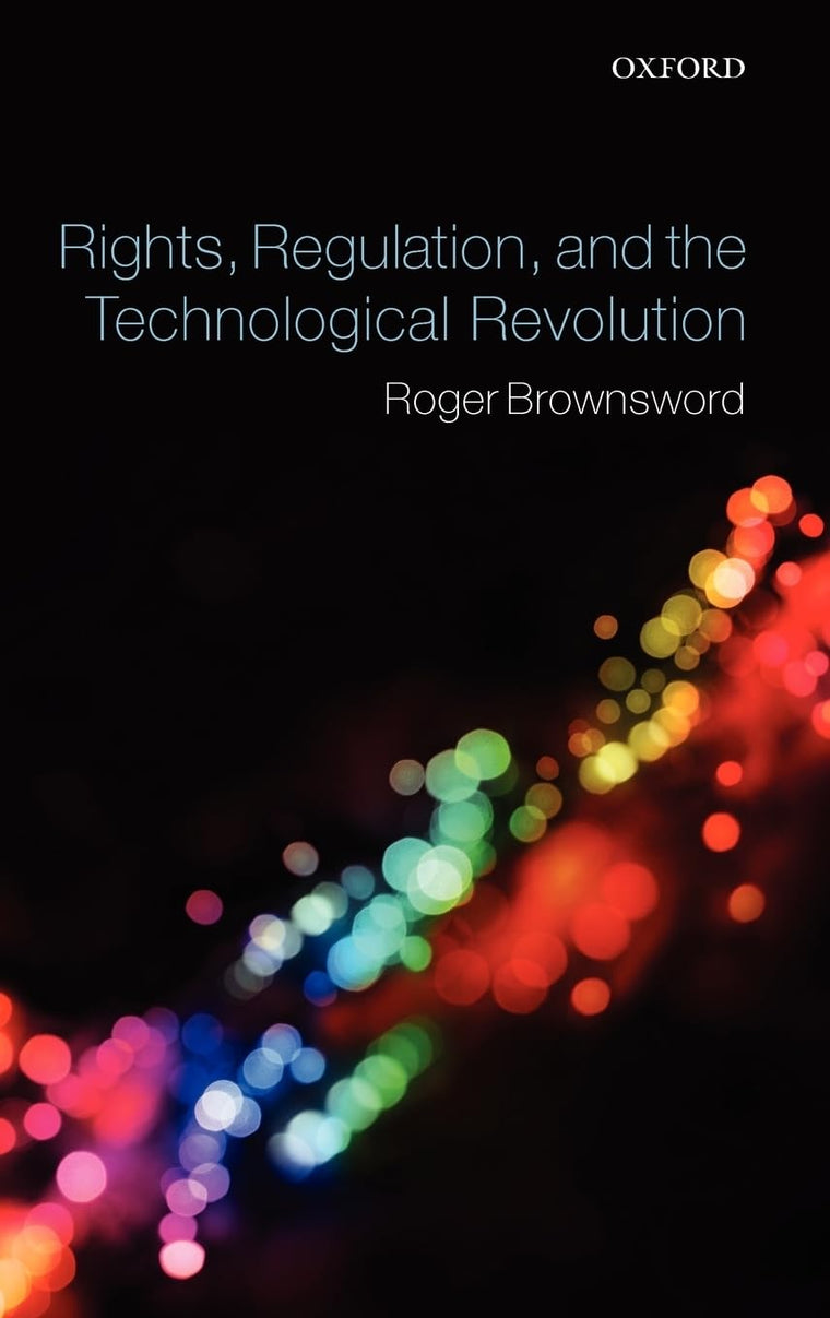 Rights, Regulation and the Technological Revolution