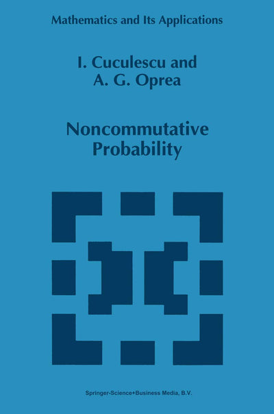 Noncommutative Probability (Mathematics and Its Applications, 305)