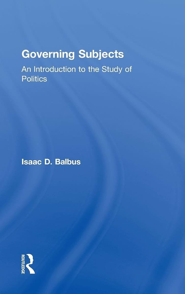 Governing Subjects: An Introduction to the Study of Politics