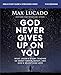 God Never Gives Up on You Bible Study Guide plus Streaming Video: What Jacob’s Story Teaches Us About Grace, Mercy, and God’s Relentless Love