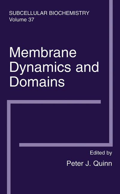 Membrane Dynamics and Domains: Subcellular Biochemistry (Subcellular Biochemistry, 37)