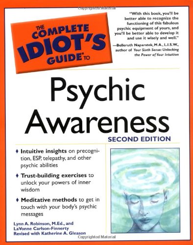 The Complete Idiots Guide to Psychic Awareness, Second Editi