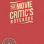 The Movie Critics Notebook: The Perfect Journal for Serious Movie Buffs and Film Students. 6.14" x 9.21" Perfect Bound Journal