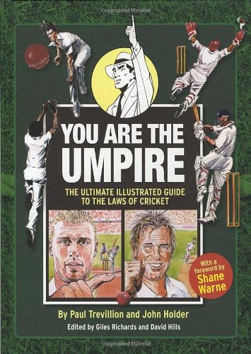 You Are the Umpire: The Ultimate Illustrated Guide to the Laws of Cricket