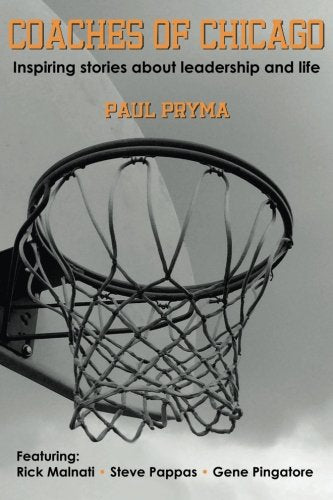 Coaches of Chicago: Inspiring Stories about Leadership and Life