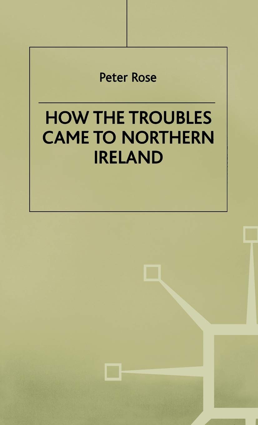 How the Troubles Came to Northern Ireland (Contemporary History in Context)