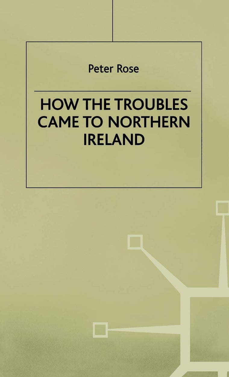 How the Troubles Came to Northern Ireland (Contemporary History in Context)