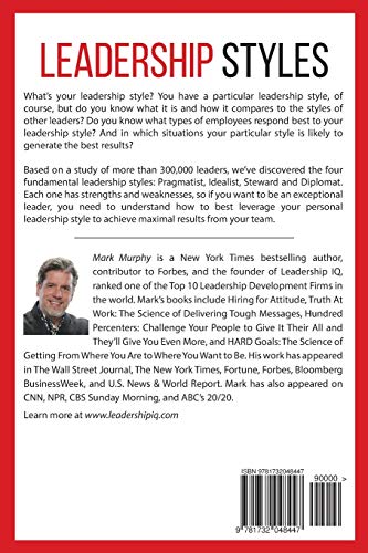 Leadership Styles: How To Discover And Leverage Yours (Leadership IQ Fast Reads)