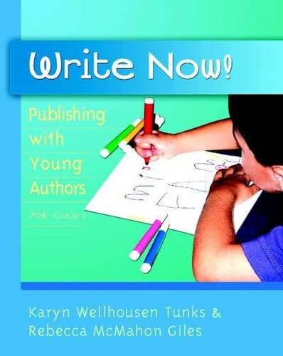 Write Now!: Publishing with Young Authors, PreK - Grade 2