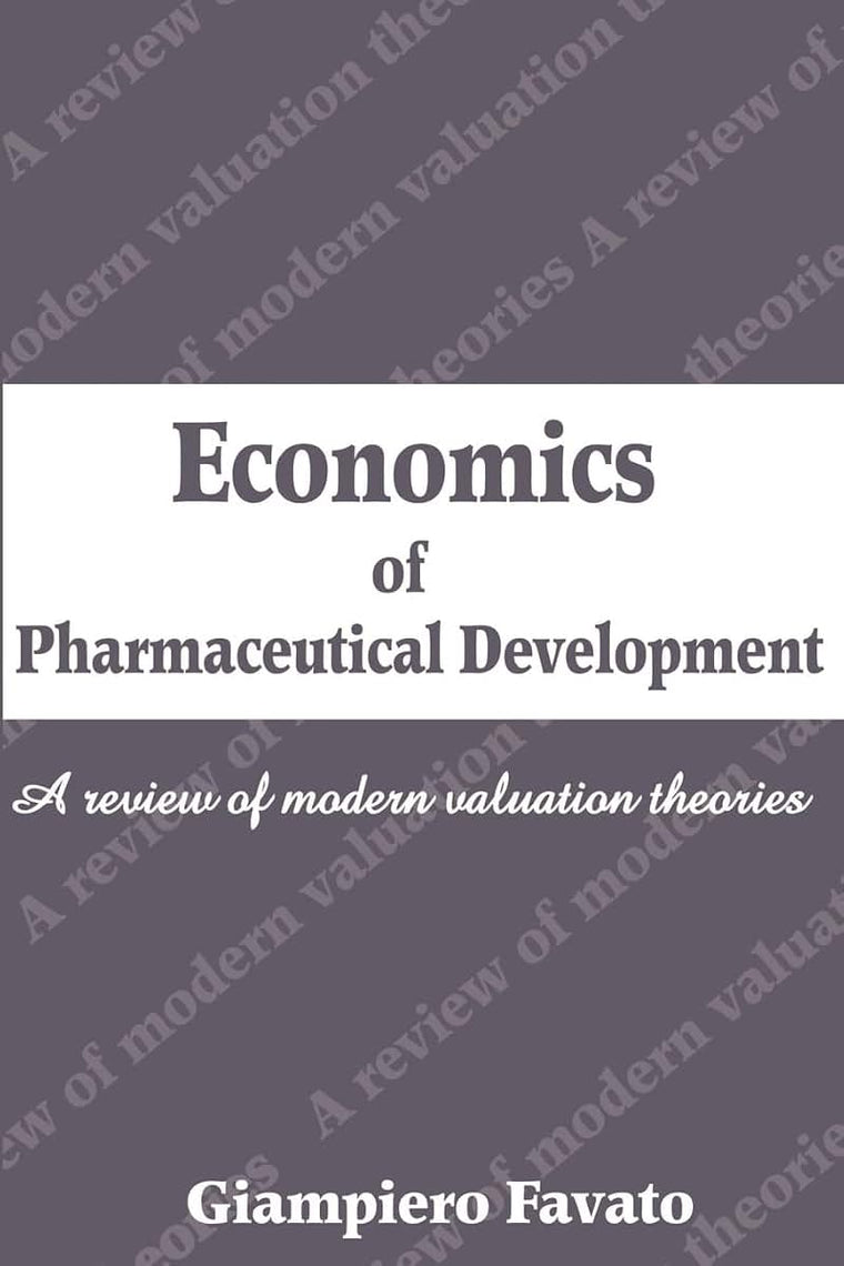 Economics of Pharmaceutical Development: A review of modern valuation theories