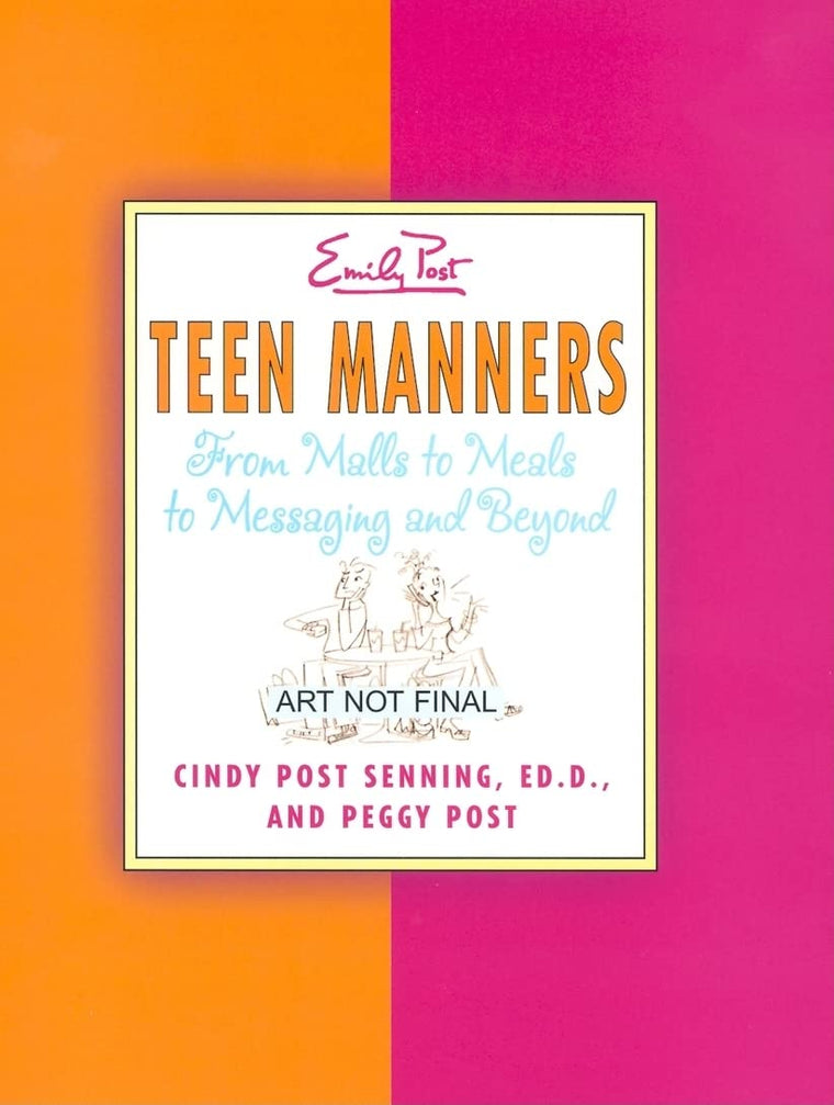Teen Manners: From Malls to Meals to Messaging and Beyond