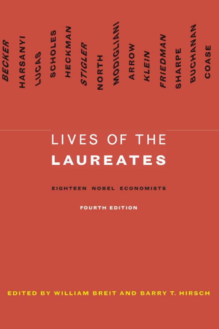 Lives of the Laureates, fourth edition: Eighteen Nobel Economists