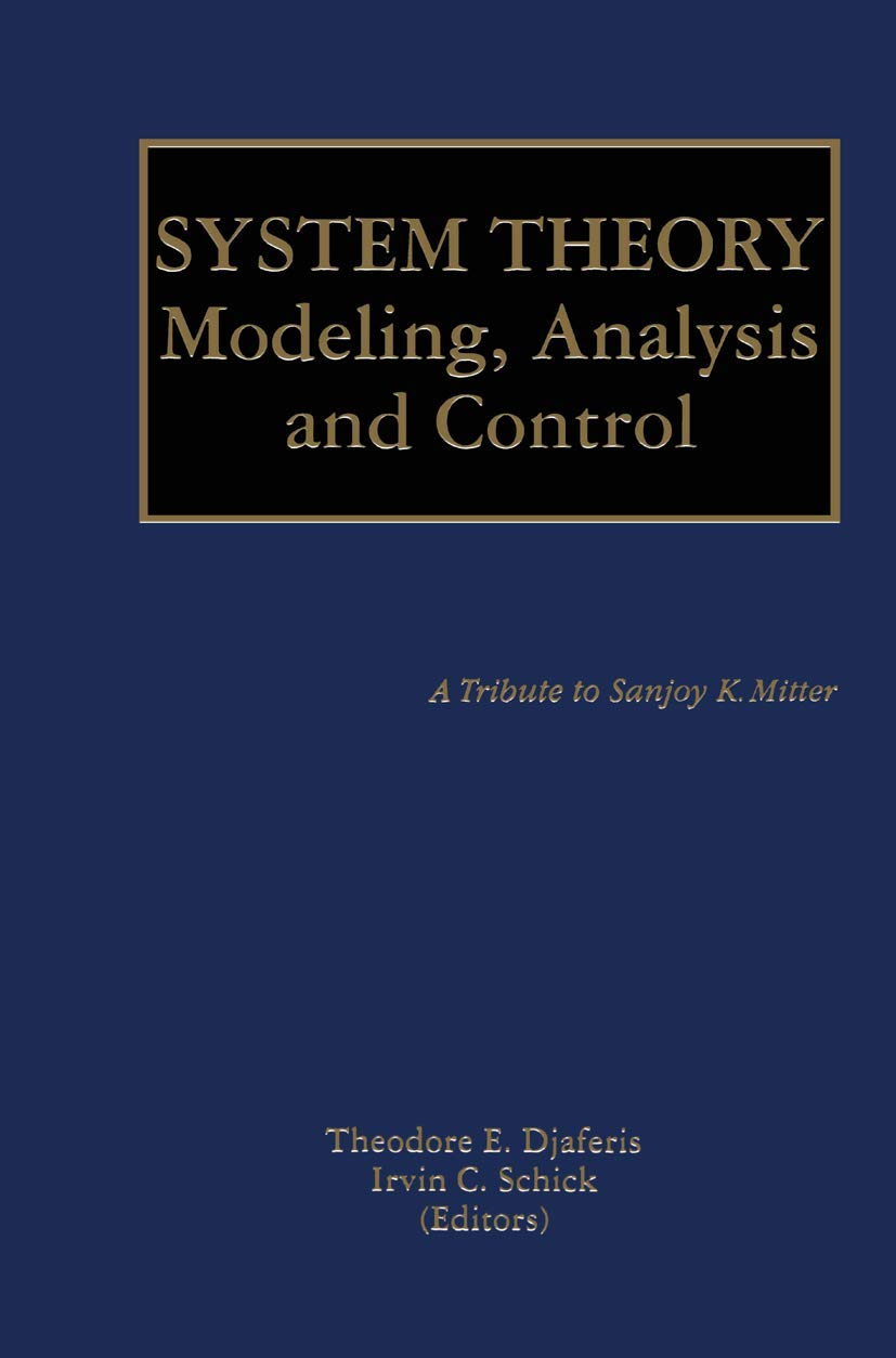System Theory: Modeling, Analysis and Control (The Springer International Series in Engineering and Computer Science, 518)