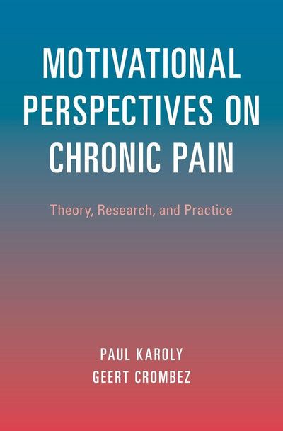 Motivational Perspectives on Chronic Pain: Theory, Research, and Practice