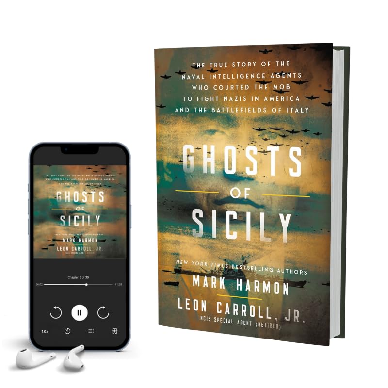Ghosts of Sicily: The True Story of the Naval Intelligence Agents Who Courted the Mob to Fight Nazis in America and the Battlefields of Italy