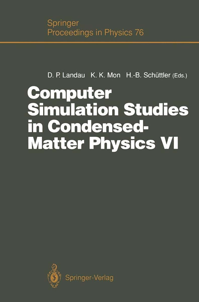 Computer Simulation Studies in Condensed-Matter Physics VI: Proceedings of the Sixth Workshop, Athens, GA, USA, February 22-26, 1993 (Springer Proceedings in Physics, 76)