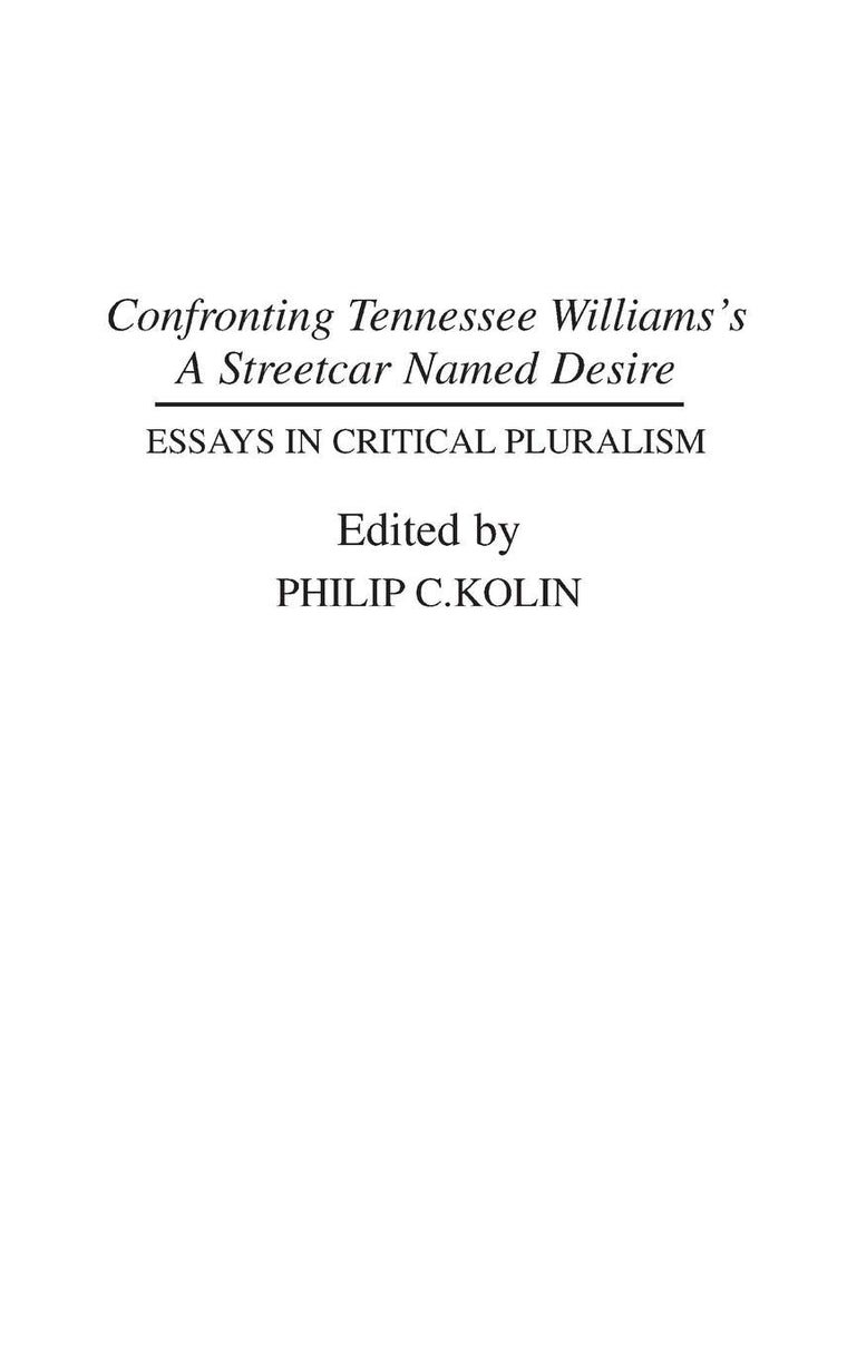 Confronting Tennessee Williams's A Streetcar Named Desire: Essays in Critical Pluralism (Contributions in Drama and Theatre Studies)