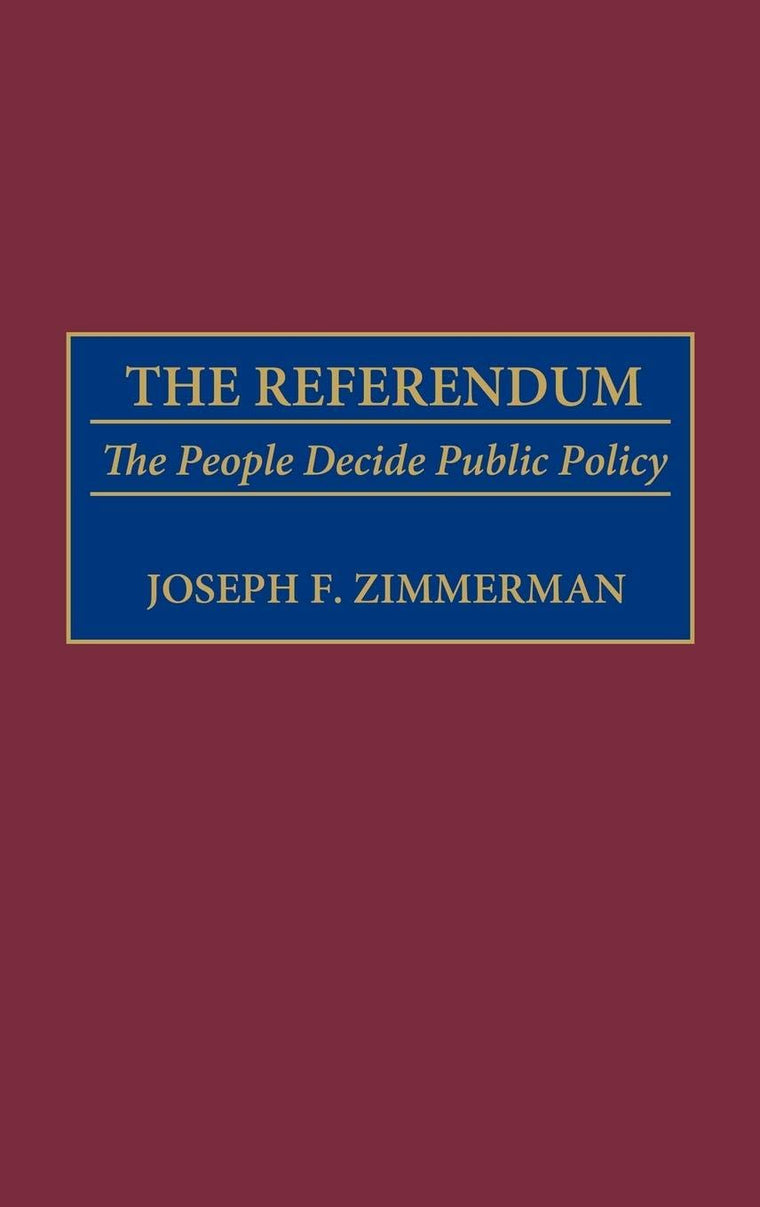 The Referendum: The People Decide Public Policy