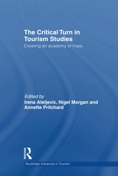 The Critical Turn in Tourism Studies (Advances in Tourism)