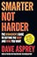 Smarter Not Harder: The Biohacker’s Guide to Getting the Body and Mind You Want