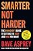 Smarter Not Harder: The Biohacker’s Guide to Getting the Body and Mind You Want