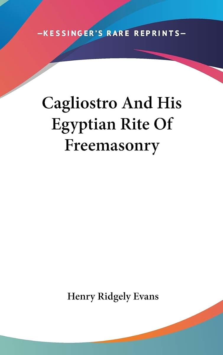 Cagliostro And His Egyptian Rite Of Freemasonry