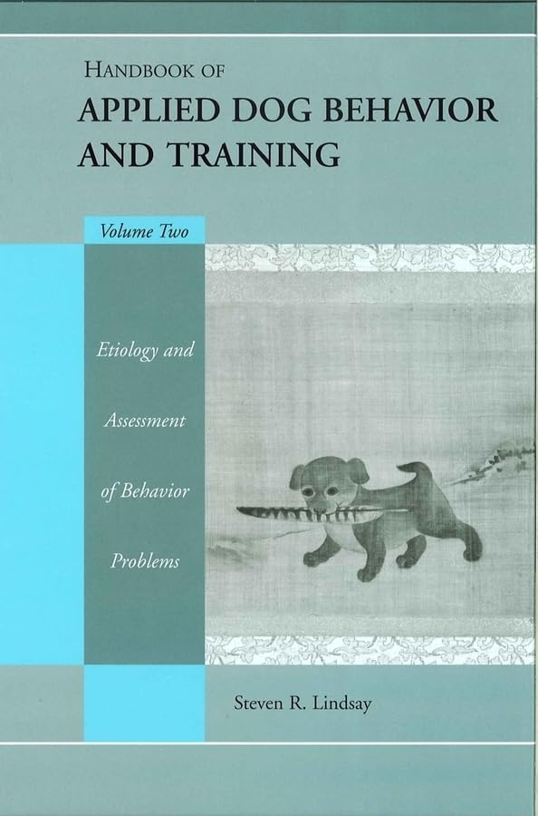 Handbook of Applied Dog Behavior and Training, Vol. 2: Etiol