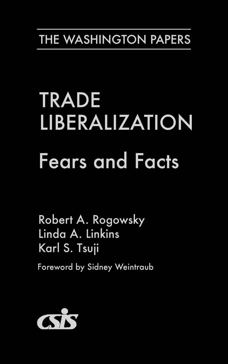 Trade Liberalization: Fears and Facts (The Washington Papers)