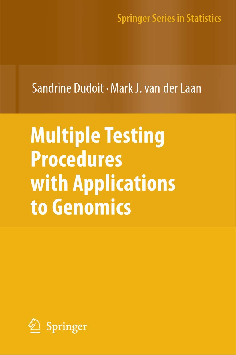 Multiple Testing Procedures with Applications to Genomics (Springer Series in Statistics)