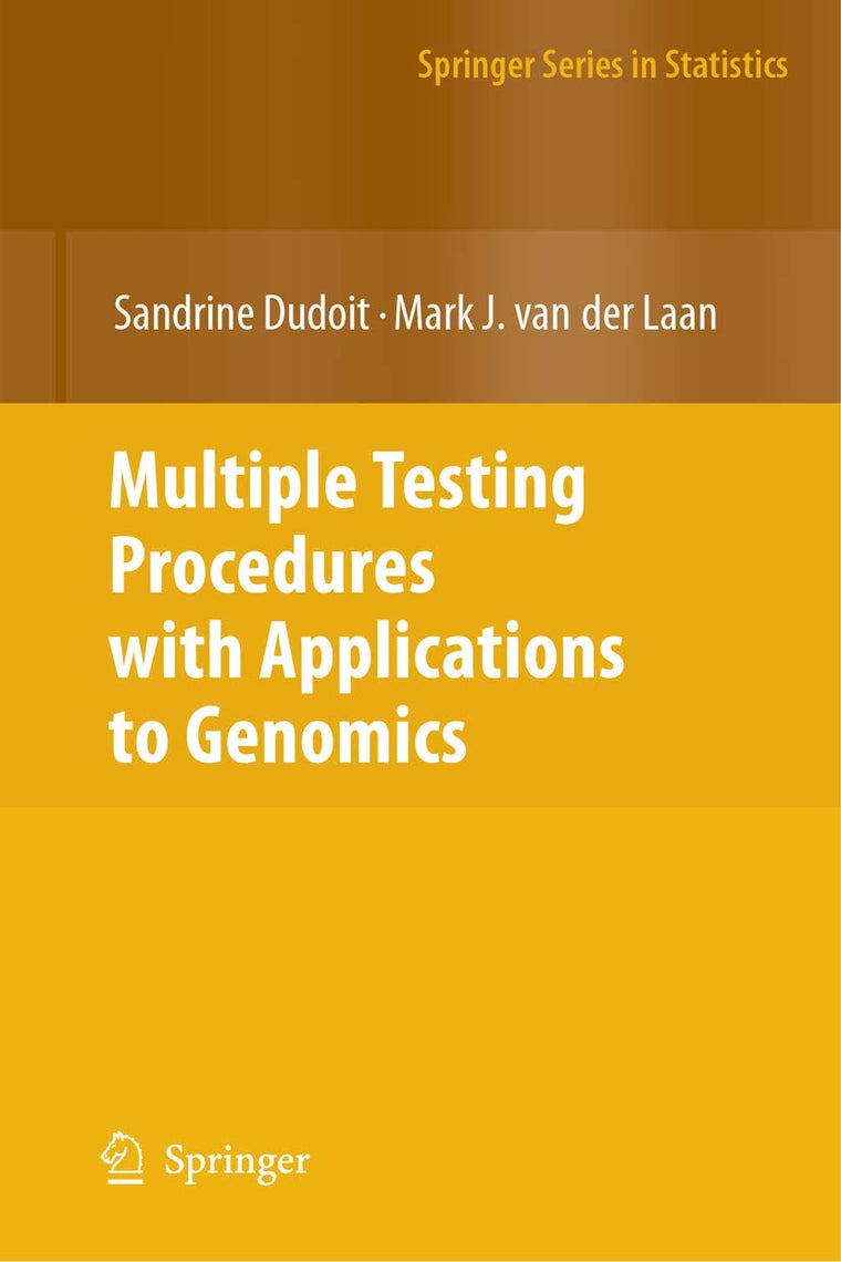 Multiple Testing Procedures with Applications to Genomics (Springer Series in Statistics)
