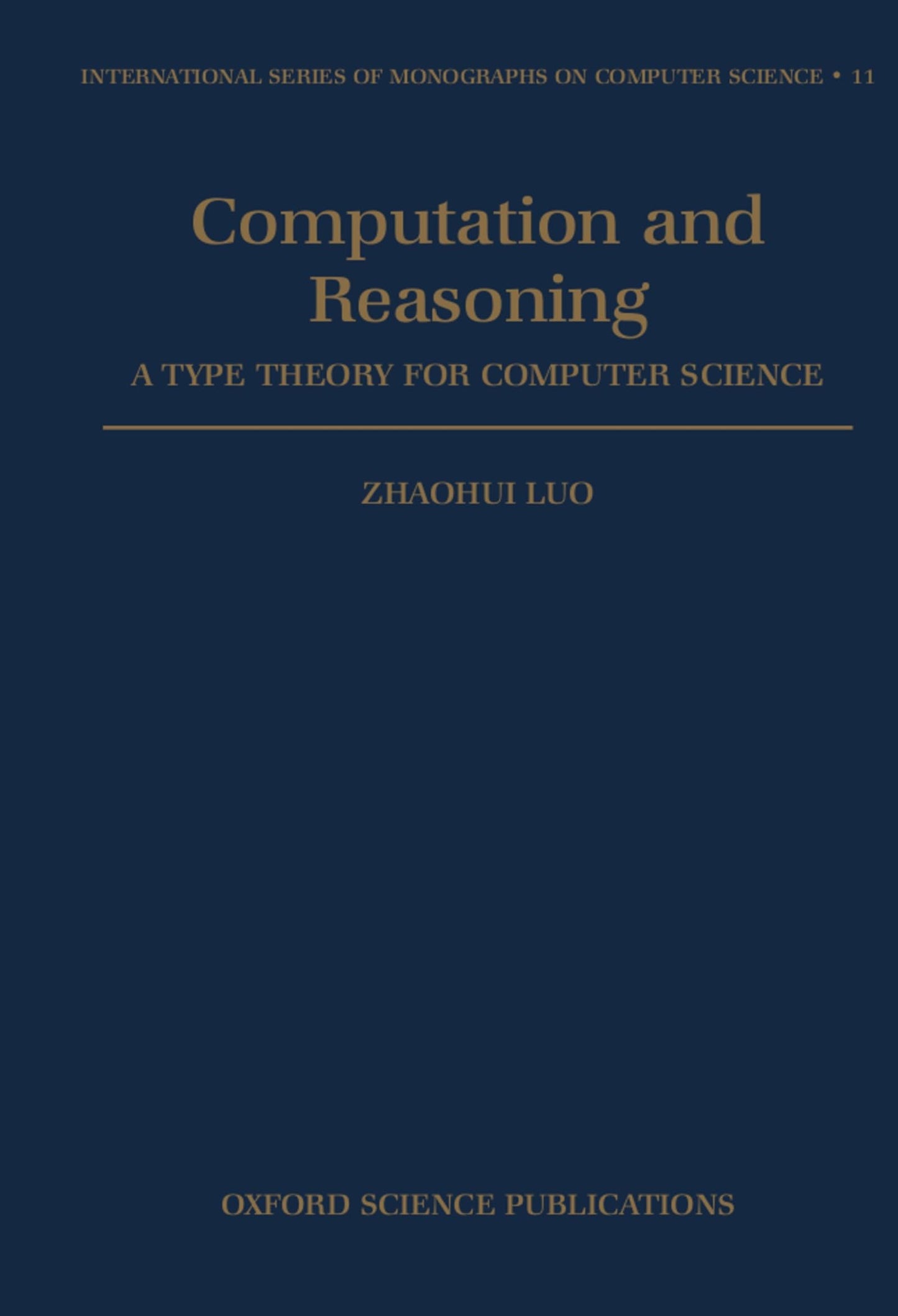 Computation and Reasoning: A Type Theory for Computer Science (International Series of Monographs on Computer Science)