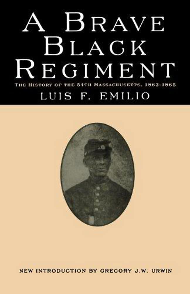 A Brave Black Regiment: The History of the Fifty-Fourth Regiment of Massachusetts Volunteer Infantry 1863-1865