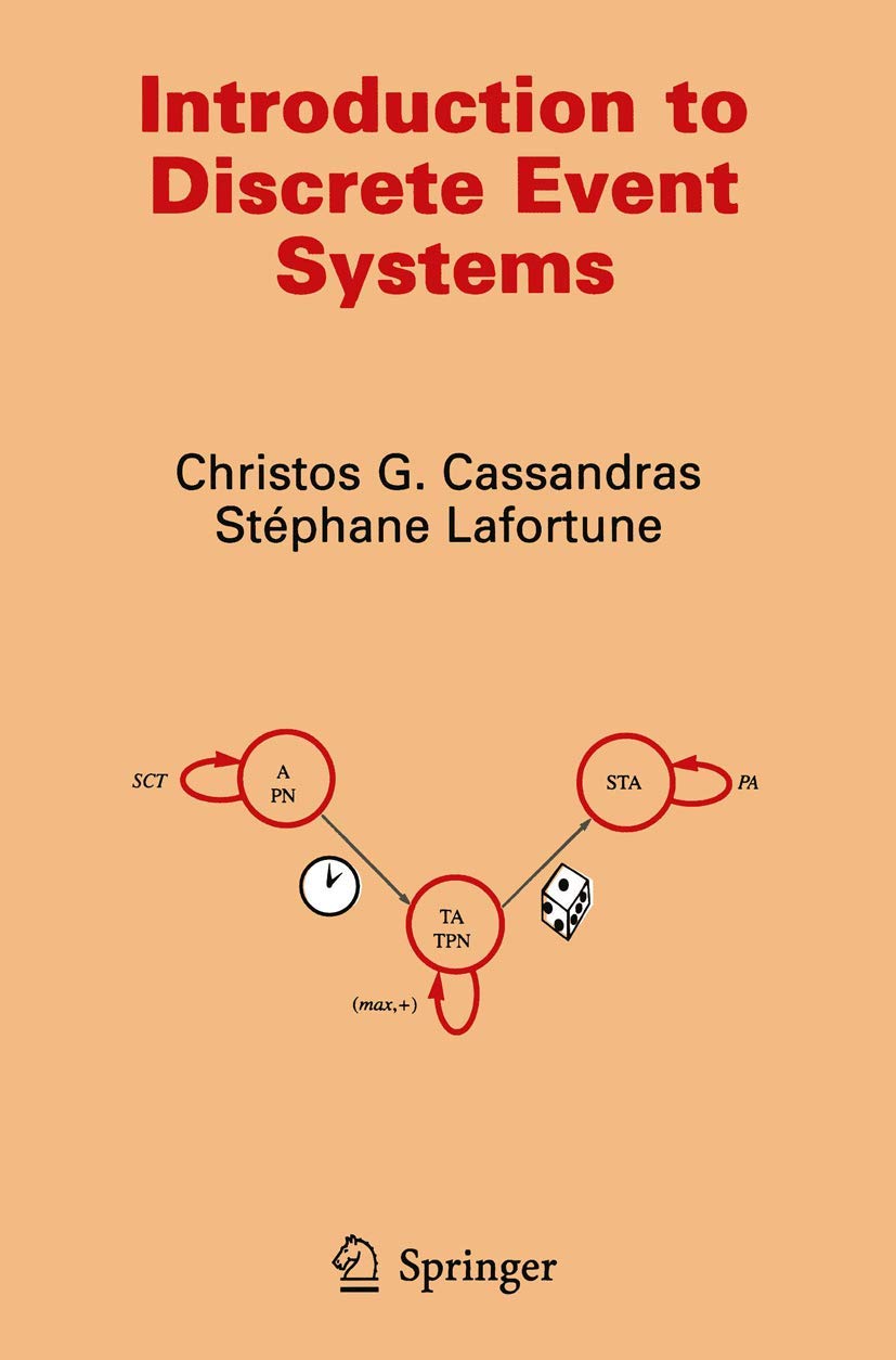 Introduction to Discrete Event Systems (The International Series on Discrete Event Dynamic Systems)