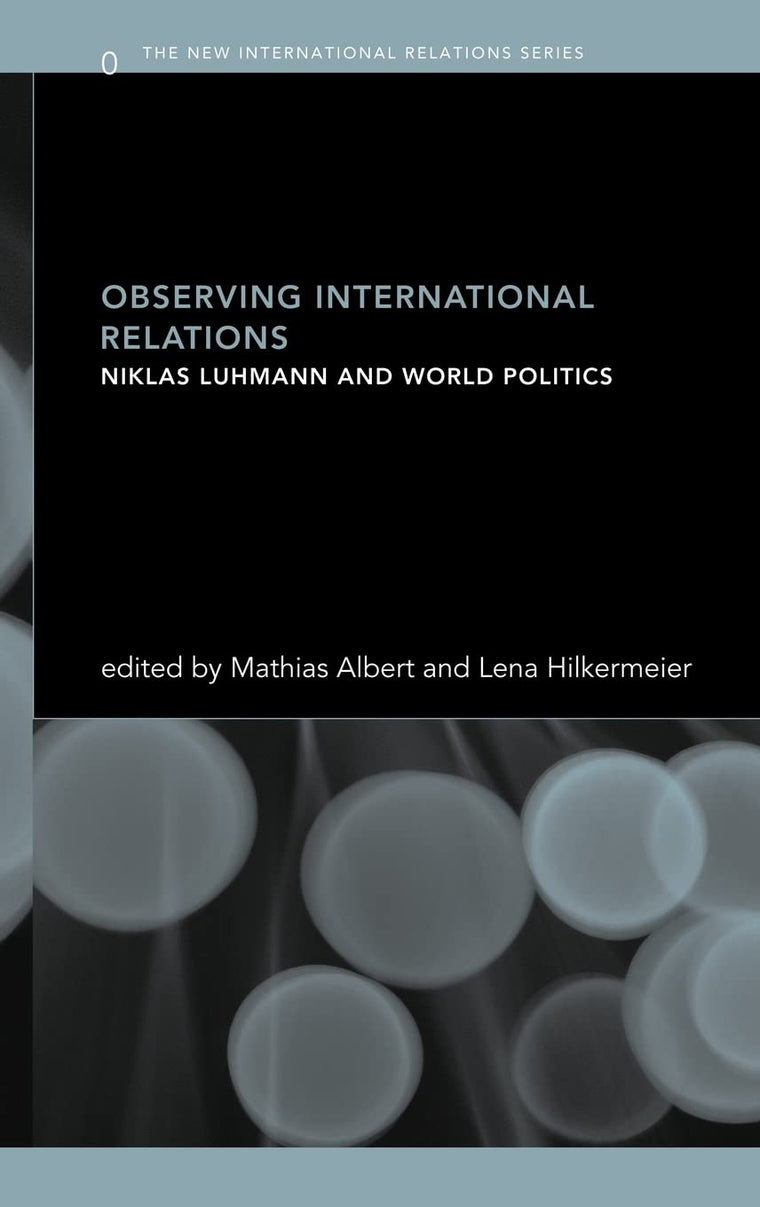 Observing International Relations: Niklas Luhmann and world politics