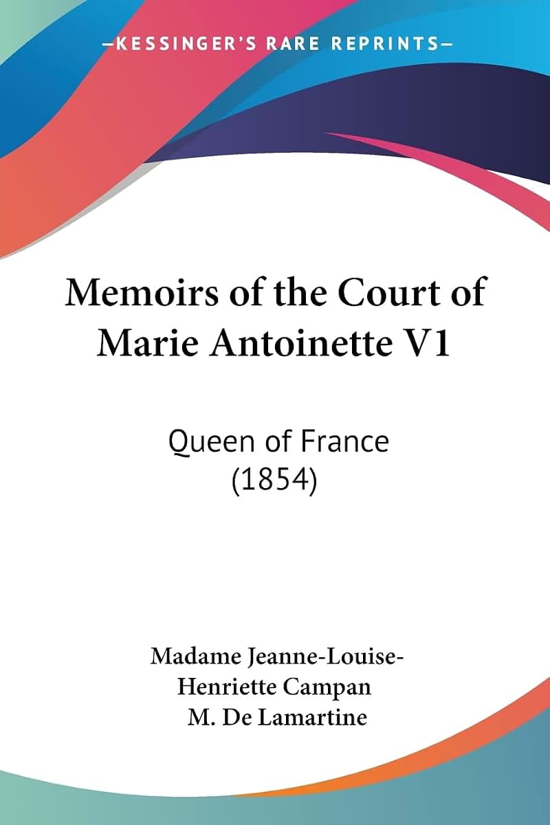 Memoirs of the Court of Marie Antoinette V1: Queen of France (1854)