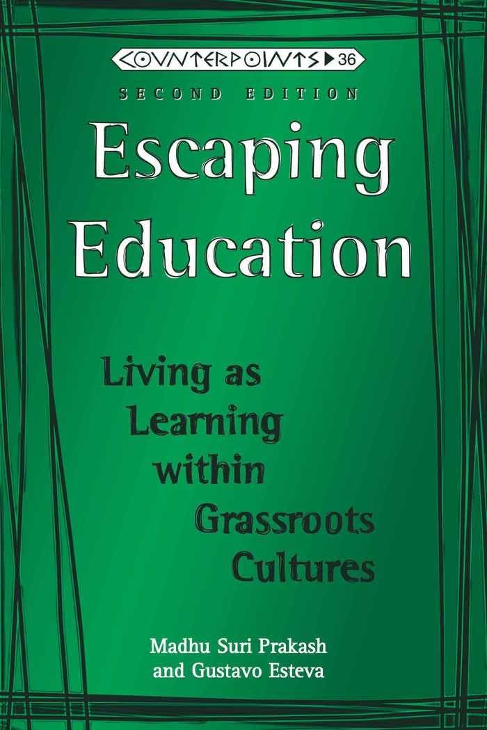 Escaping Education: Living As Learning Within Grassroots Cultures, Second Edition