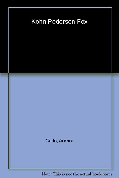 Kohn, Pedersen, Fox: American Architects