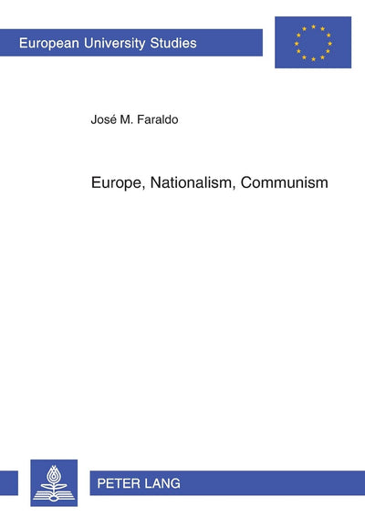 Europe, Nationalism, Communism: Essays on Poland (Europische Hochschulschriften / European University Studies / Publications Universitaires Européennes)