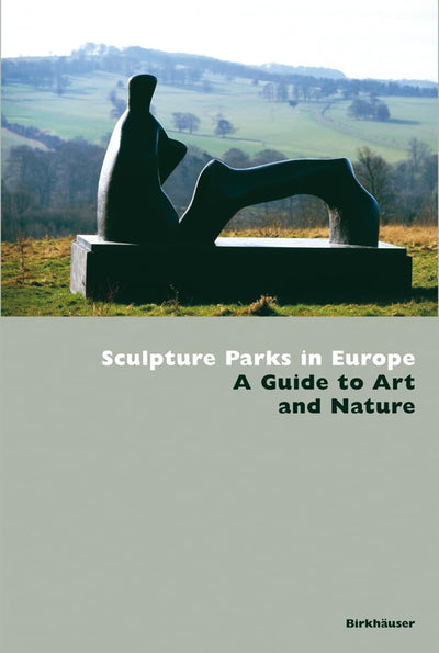 Sculptures Parks in Europe: A Guide to Art and Nature