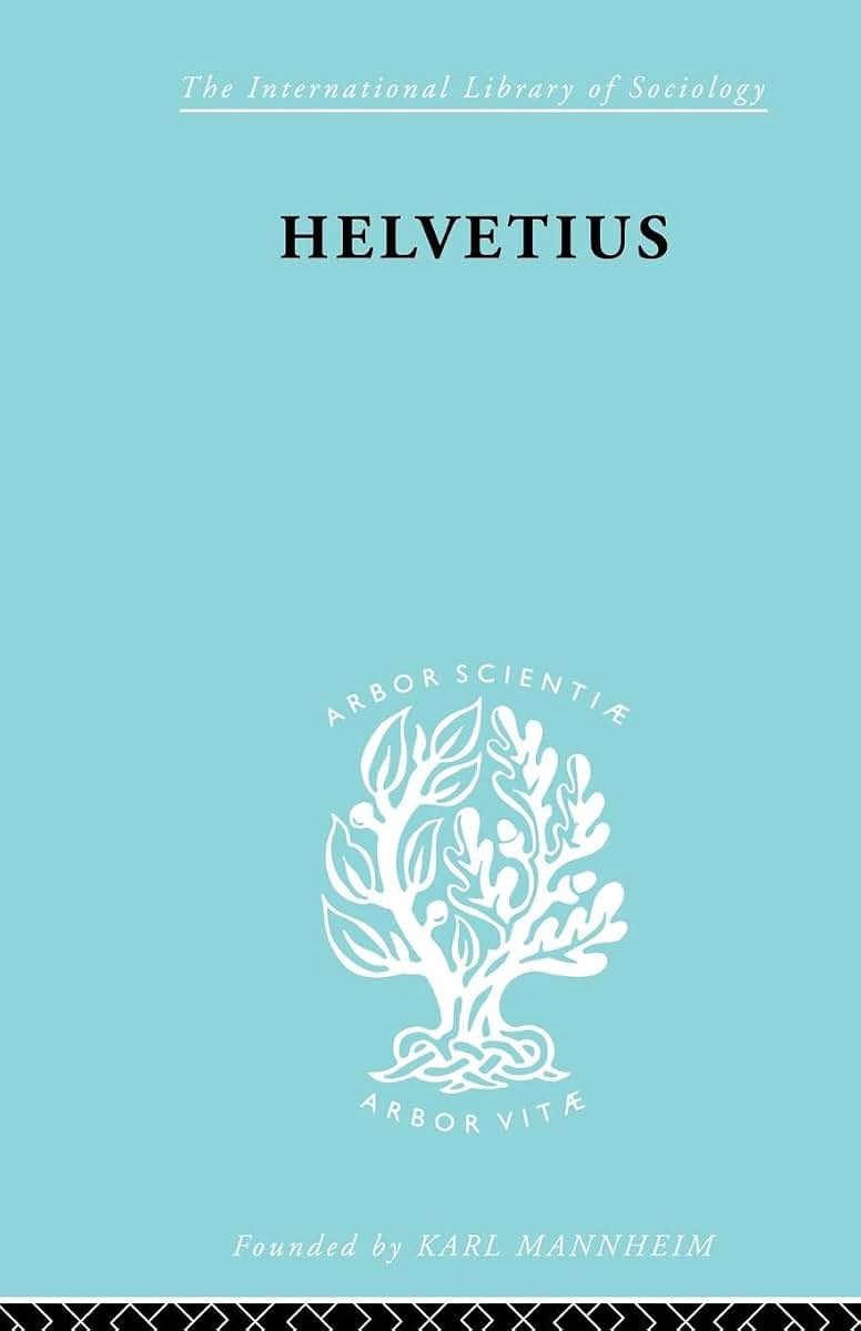Helvetius (International Library of Sociology)