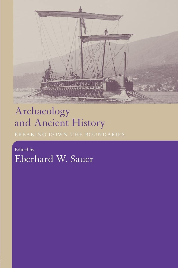 Archaeology and Ancient History: Breaking Down the Boundaries