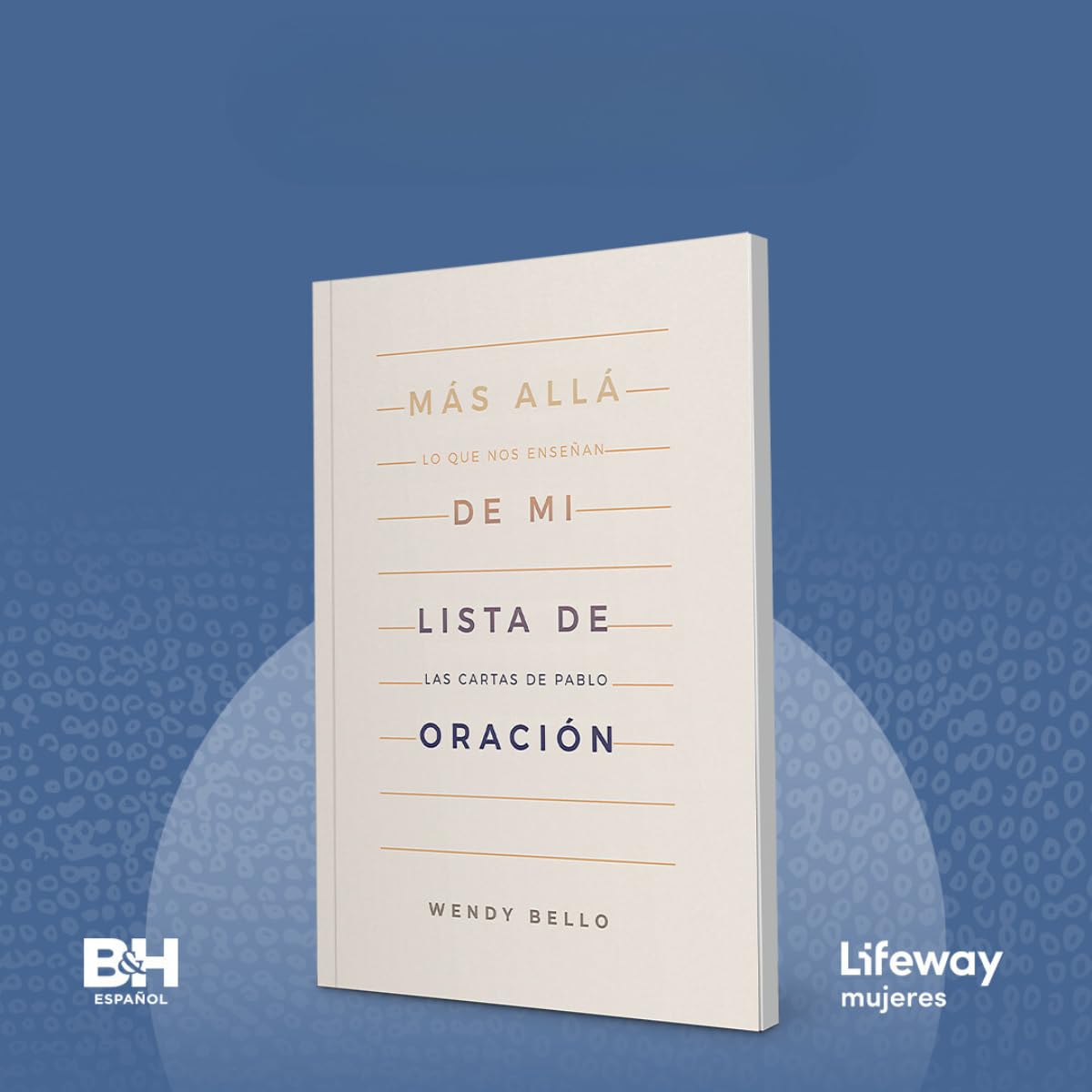 Ms all de mi lista de oracin: Lo que nos ensean las cartas de Pablo (Spanish Edition)