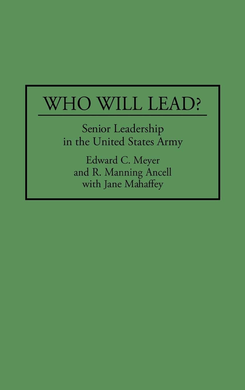 Who Will Lead?: Senior Leadership in the United States Army