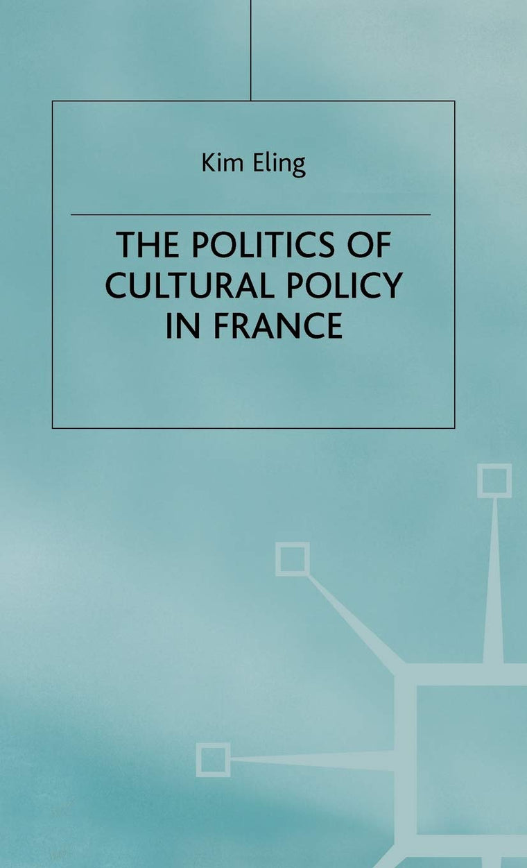 The Politics of Cultural Policy in France