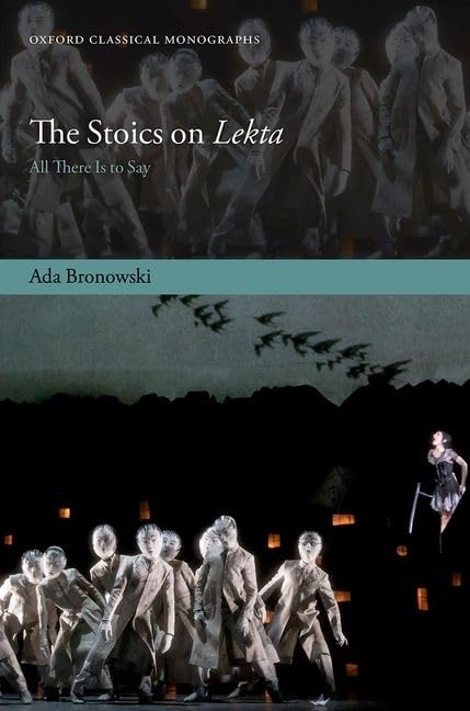 The Stoics on Lekta: All there is to Say (Oxford Classical Monographs)