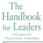 The Handbook for Leaders: 24 Lessons for Extraordinary Leaders