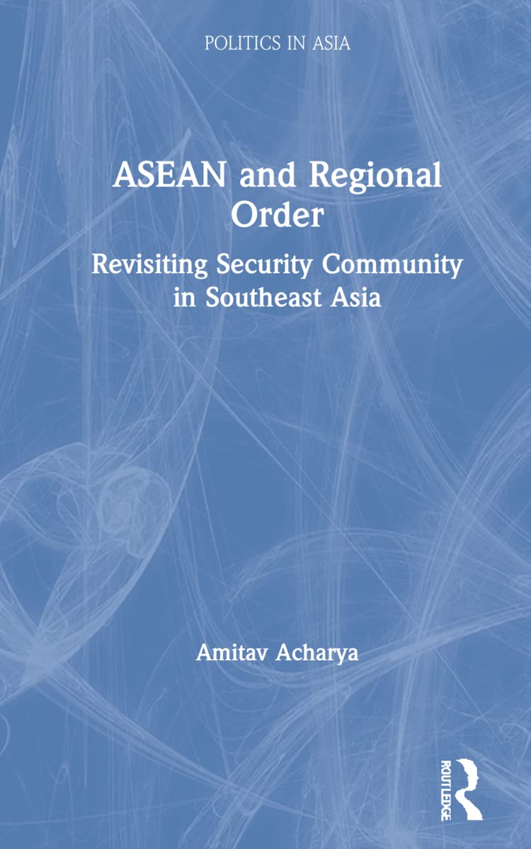 ASEAN and Regional Order (Politics in Asia)