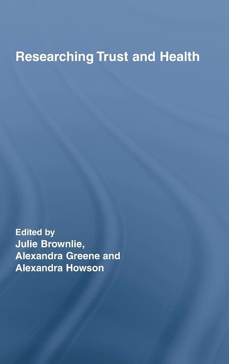 Researching Trust and Health (Routledge Studies in Health and Social Welfare)