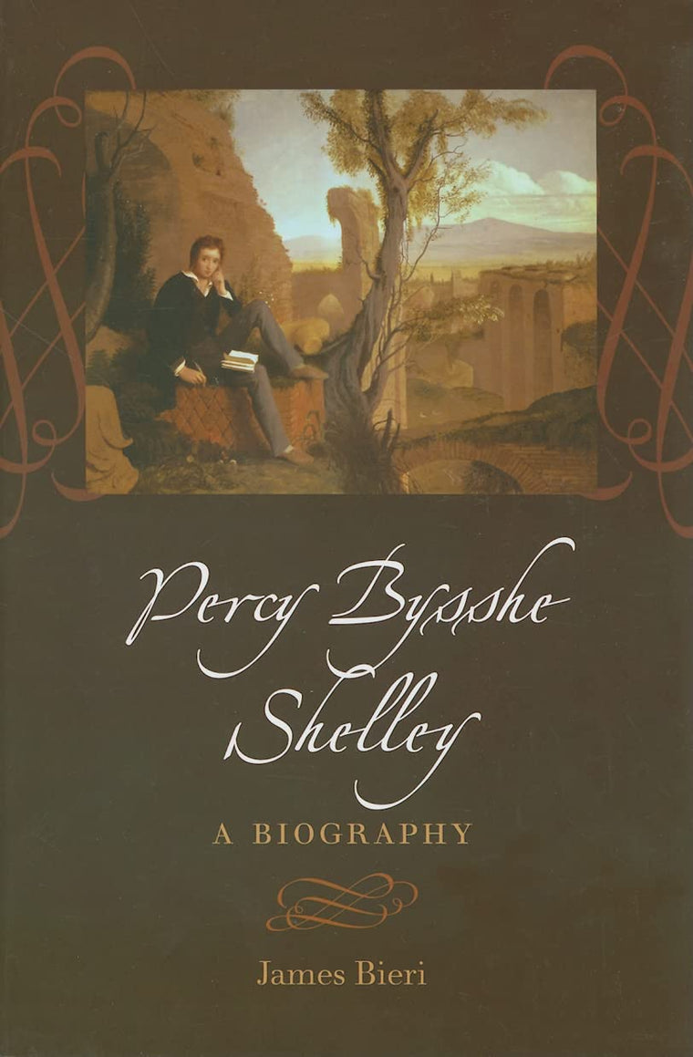 Percy Bysshe Shelley: A Biography